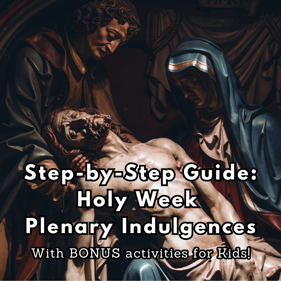 Step-by-Step Guide: Holy Week Plenary Indulgences
