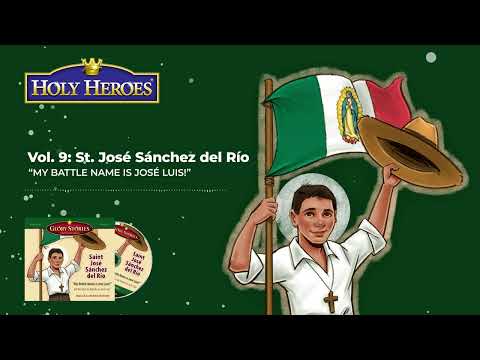 Glory Stories CD Vol 9: Saint Jose Sanchez del Rio