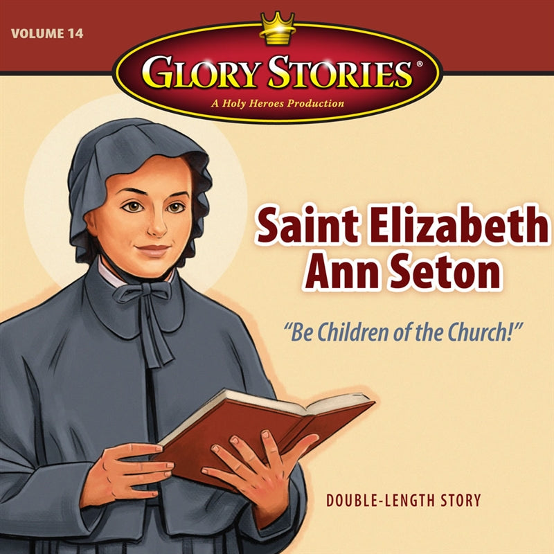 Saint Elizabeth Ann Seton: Glory Stories MP3 Download - Holy Heroes