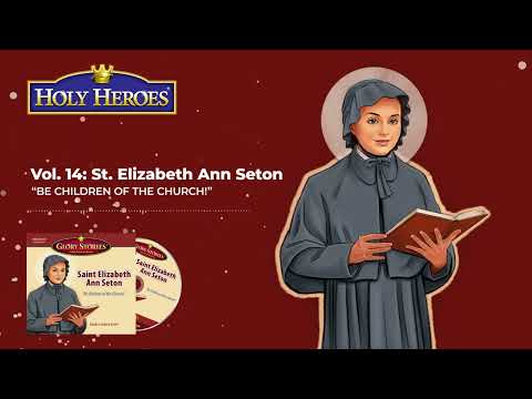 Glory Stories CD Vol 14: Saint Elizabeth Ann Seton