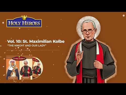 Saint Maximilian Kolbe: Glory Stories MP3 [Download]