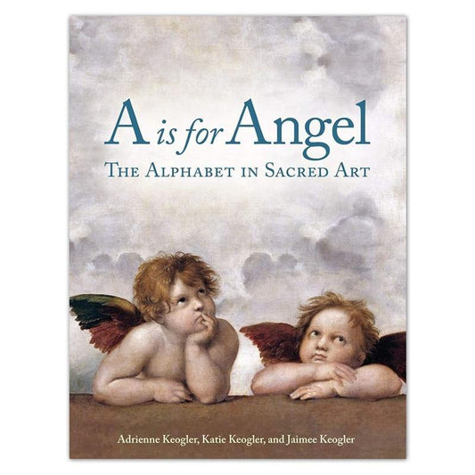 A is for Angel: The Alphabet in Sacred Art - Holy Heroes