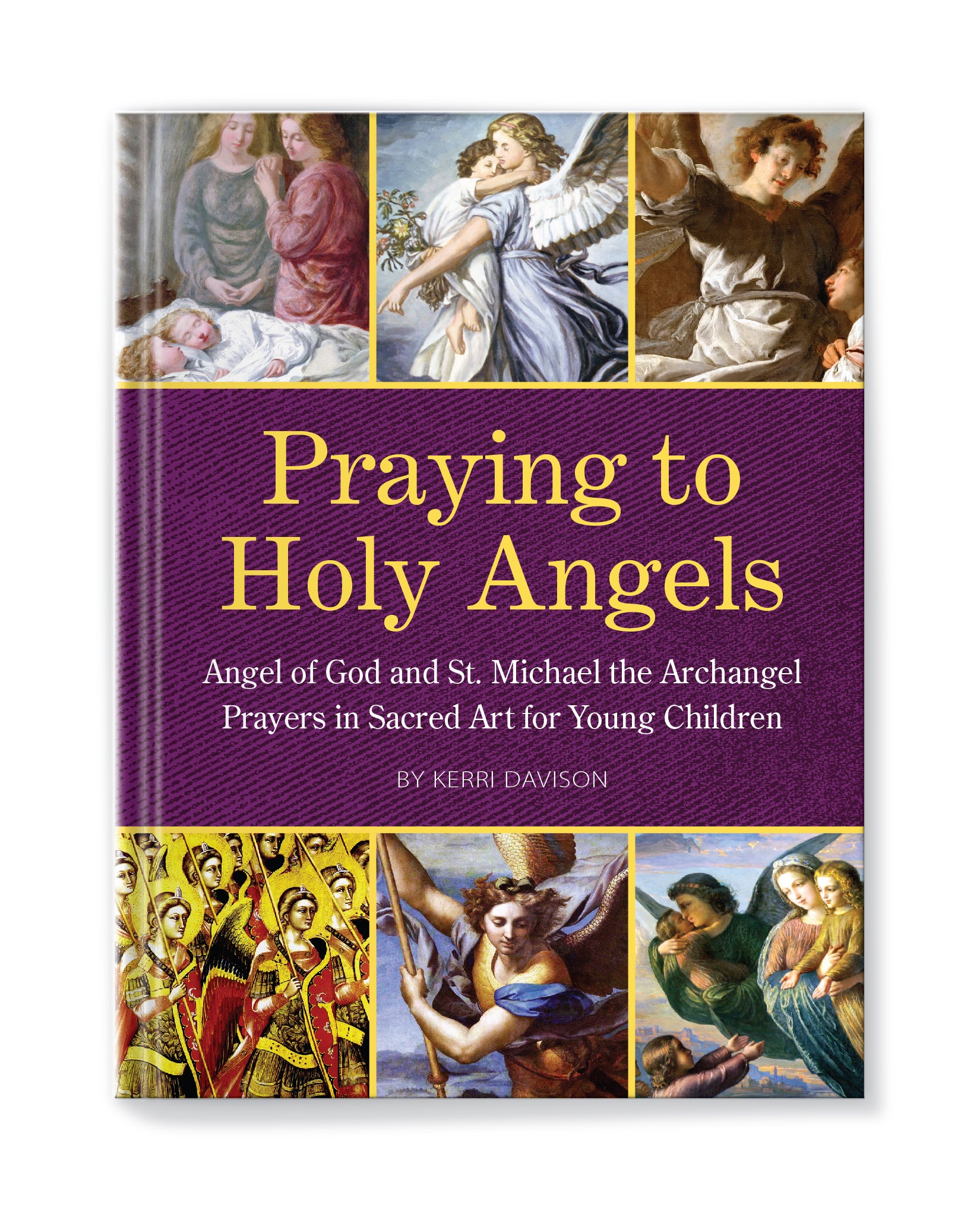 Praying to Holy Angels: Angel of God and St. Michael the Archangel Prayers in Sacred Art for Young Children - Holy Heroes