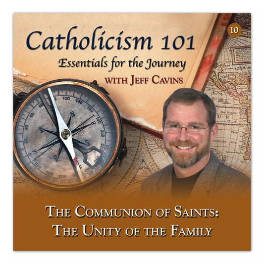 Catholicism 101 CD Vol 10: The Communion of Saints - Holy Heroes