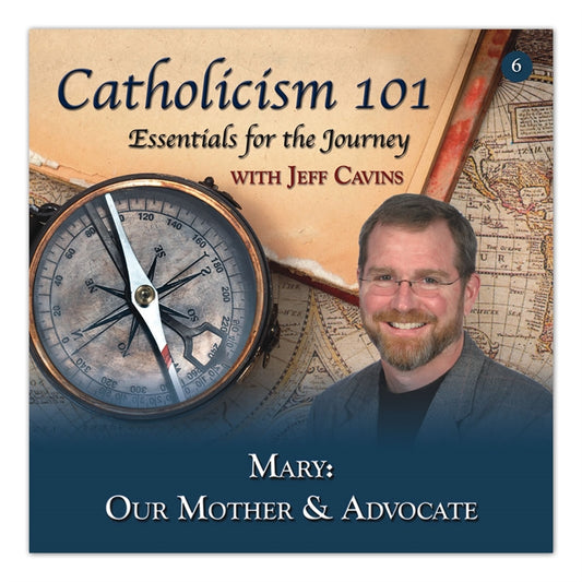 Catholicism 101 CD Vol 6: Mary - Holy Heroes
