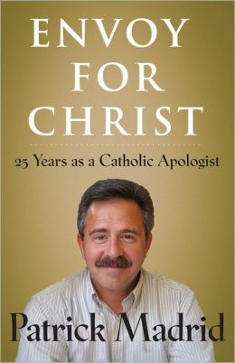 Envoy for Christ: 25 Years as a Catholic Apologist - Holy Heroes