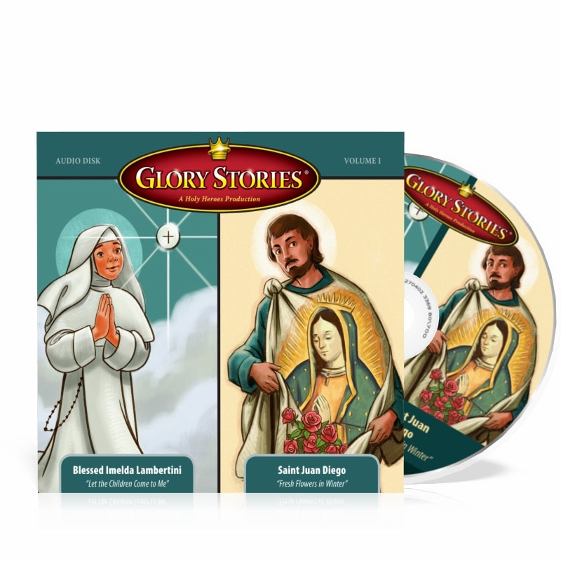 Glory Stories CD Vol 1: St. Juan Diego & Our Lady of Guadalupe PLUS Blessed Imelda - Holy Heroes