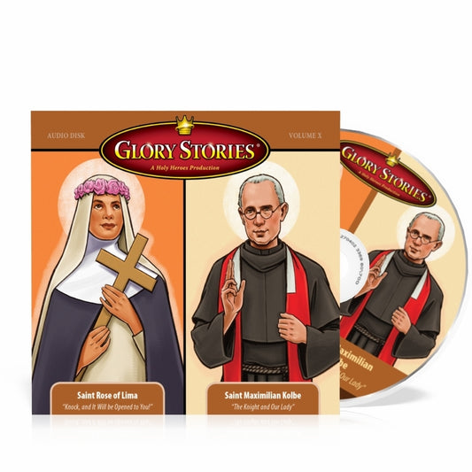 Glory Stories CD Vol 10: Saint Rose of Lima & Saint Maximilian Kolbe - Holy Heroes