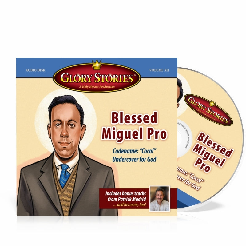 Glory Stories CD Vol 12: Blessed Miguel Pro - Holy Heroes