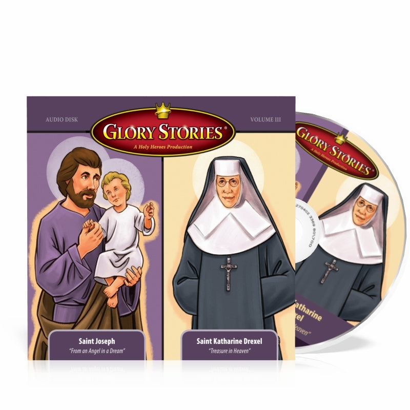 Glory Stories CD Vol 3: St. Joseph & St. Katharine Drexel - Holy Heroes