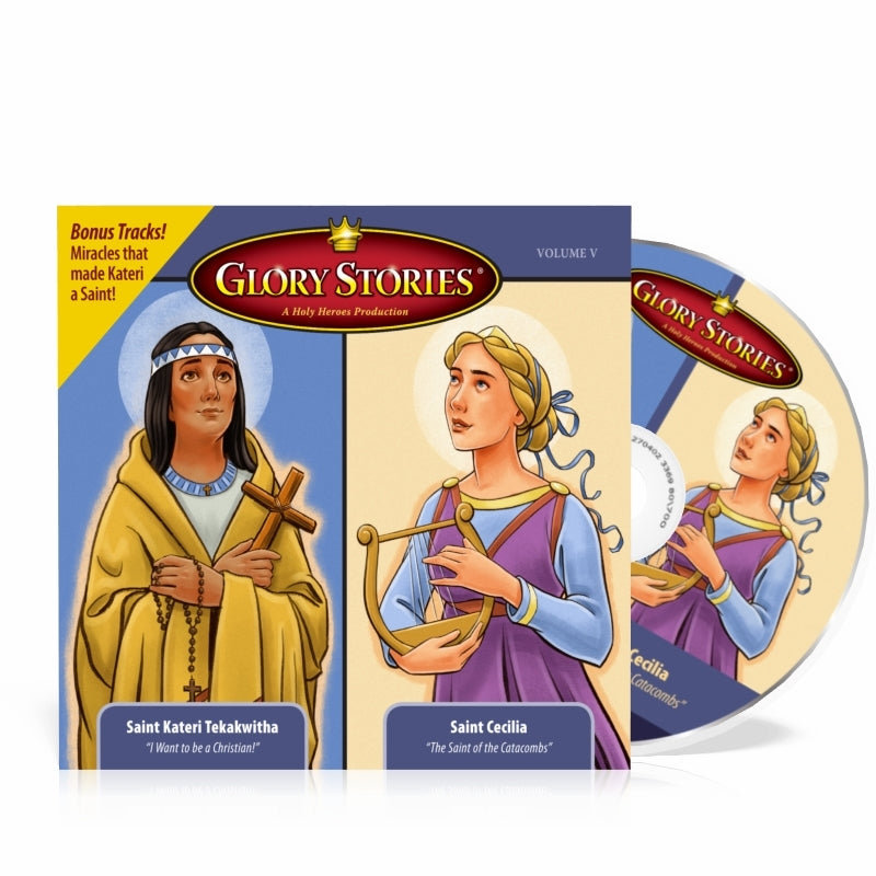 Glory Stories CD Vol 5: Saint Kateri Tekakwitha & Saint Cecilia - Holy Heroes