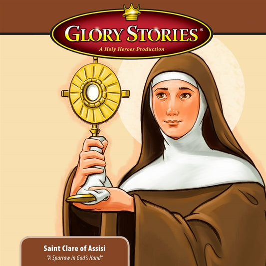 Saint Clare: Glory Stories MP3 Download - Holy Heroes