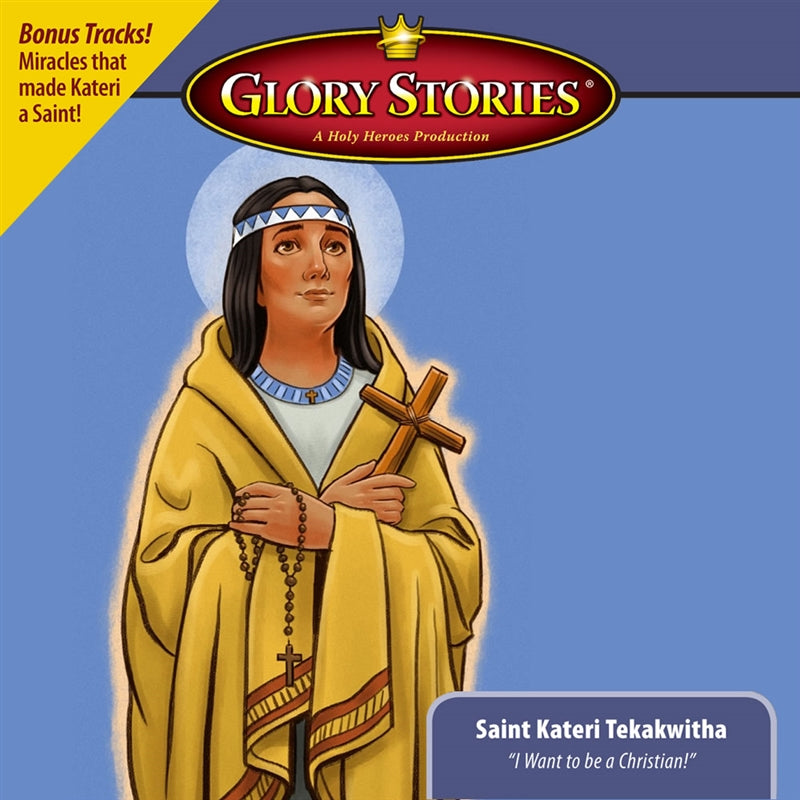Saint Kateri Tekakwitha: Glory Stories MP3 Download - Holy Heroes