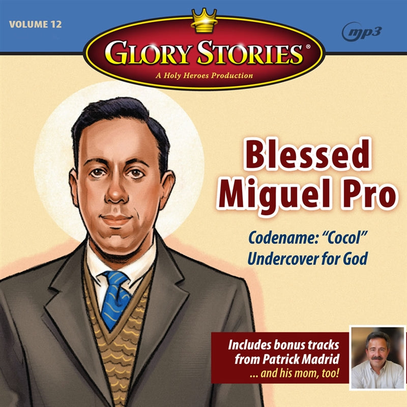Blessed Miguel Pro: Glory Stories MP3 Download - Holy Heroes