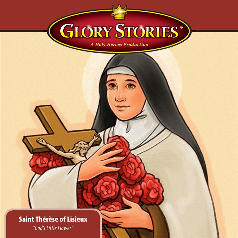 Saint Therese of Lisieux: Glory Stories MP3 Download - Holy Heroes