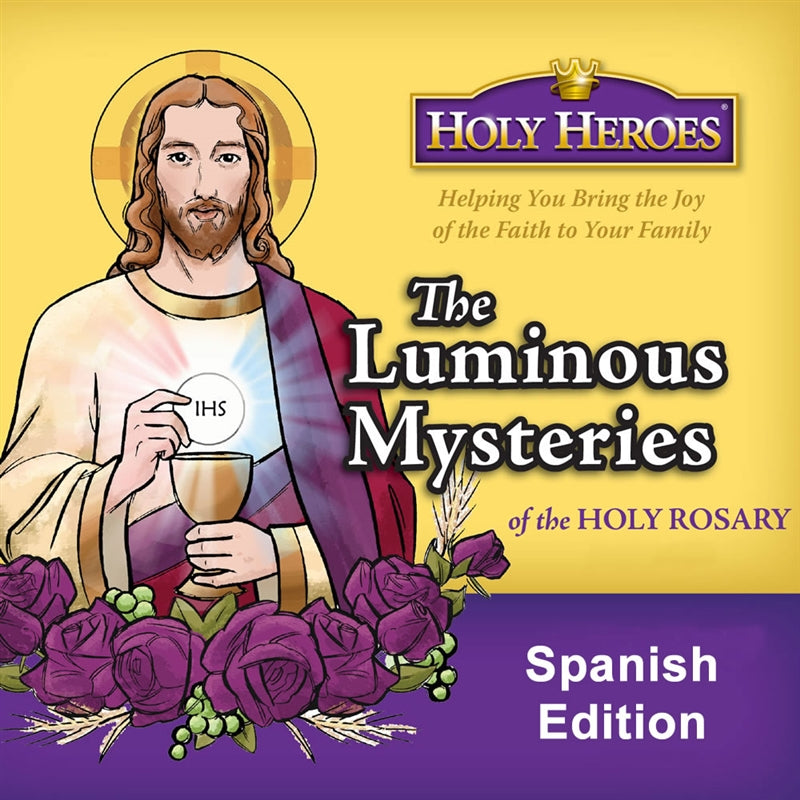 Misterios Luminosos: The Luminous Mysteries Spanish version MP3 Download - Holy Heroes