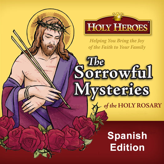 Misterios Dolorosos: The Sorrowful Mysteries Spanish version MP3 Download - Holy Heroes