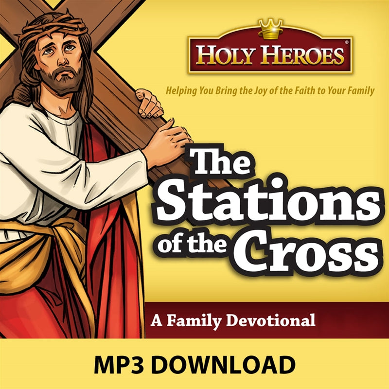 The Stations of the Cross MP3 Download - Holy Heroes