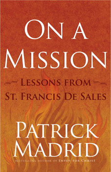On a Mission: Lessons from Saint Francis de Sales - Holy Heroes