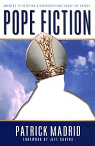 Pope Fiction: Answers to 30 Myths - Holy Heroes