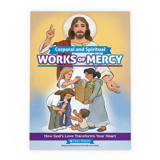 Corporal and Spiritual Works of Mercy Children's Book - Holy Heroes