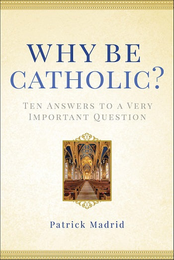 Why Be Catholic? - Holy Heroes