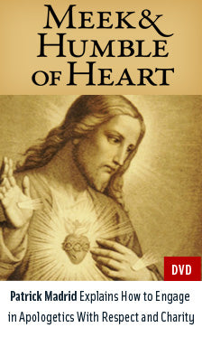 “Meek & Humble of Heart” How to Do Apologetics DVD - Holy Heroes