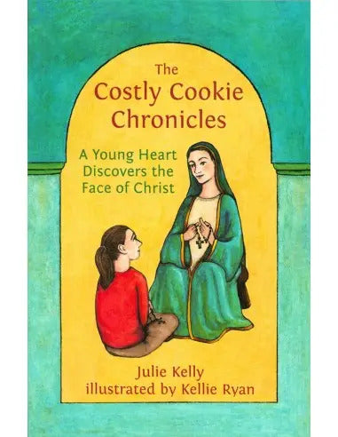 The Costly Cookie Chronicles: A Young Heart Discovers the Face of Christ - Holy Heroes